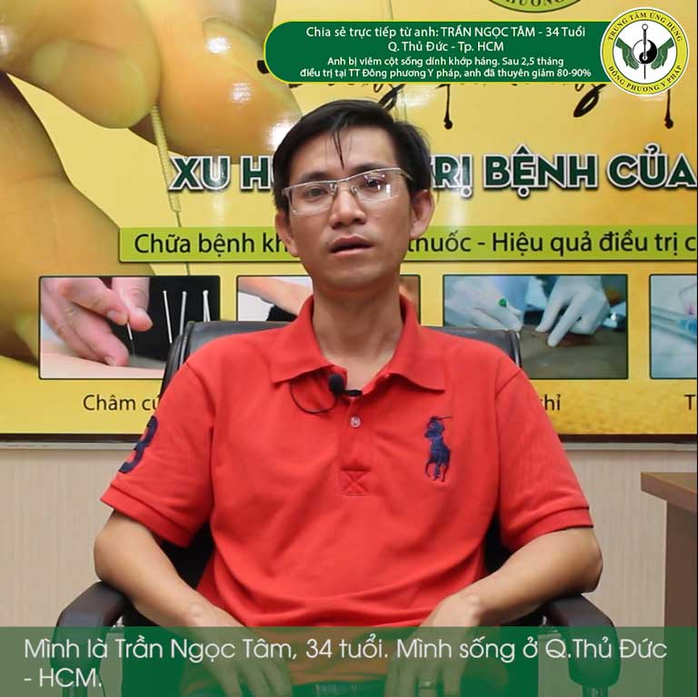 Anh Trần Ngọc Tâm chia sẻ về quá trình điều trị căn bệnh viêm cột sống dính khớp