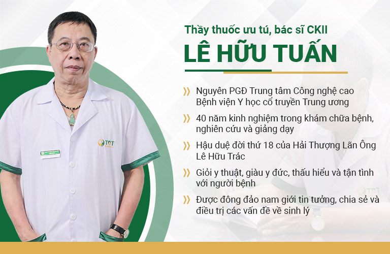 Thầy thuốc ưu tu, bác sĩ CKII Lê Hữu Tuấn được đông đảo nam giới tin tưởng và điều trị các vấn đề sinh lý