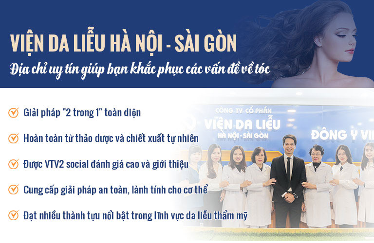 Viện Da liễu Hà Nội - Sài Gòn được đánh giá là cơ sở uy tín trong việc khắc phục tình trạng gãy rụng tóc