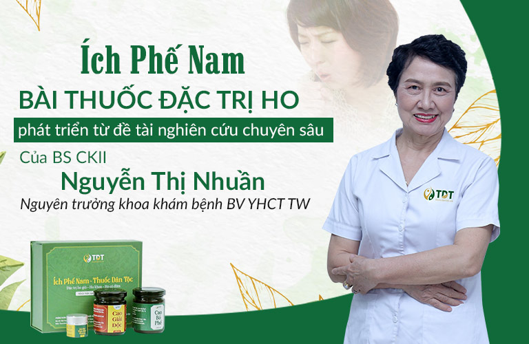Ích Phế nam - Bài thuốc được nghiên cứu và phát triển bởi Bác sĩ CKII Nguyễn Thị Nhuần
