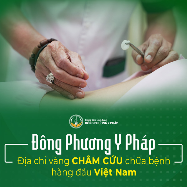 Đông Phương Y Pháp - Địa chỉ châm cứu chữa bệnh hàng đầu Việt Nam