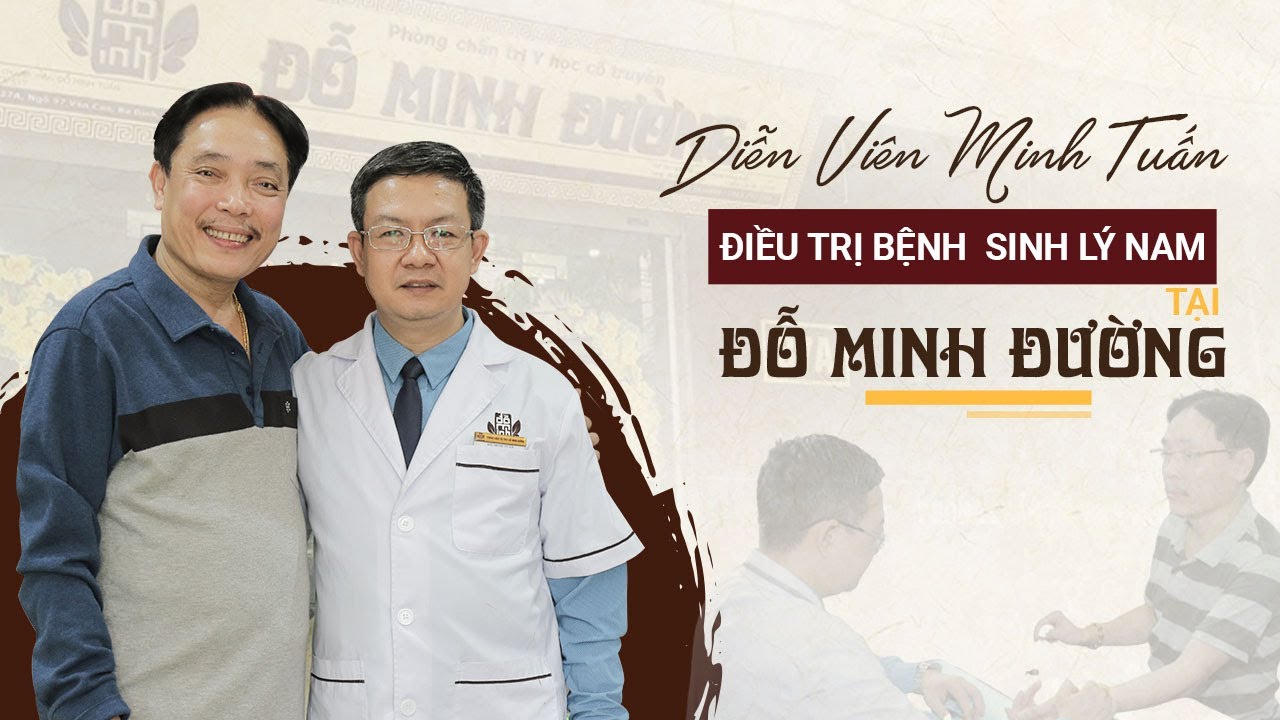 Lương y Đỗ Minh Tuấn đã thăm khám chữa bệnh cho nhiều người nổi tiếng trong đó có diễn viên Minh Tuấn bị bệnh mãn dục nam ở tuổi ngoài 50