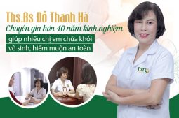 Bác sĩ Đỗ Thanh Hà chữa vô sinh hiếm muộn