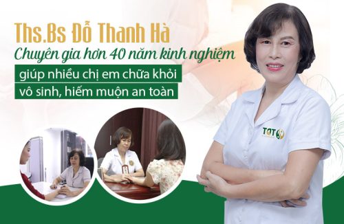 Bác sĩ Đỗ Thanh Hà chữa vô sinh hiếm muộn